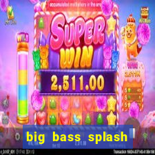 big bass splash demo betano